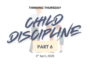 CHILD DISCIPLINE (PART 6)