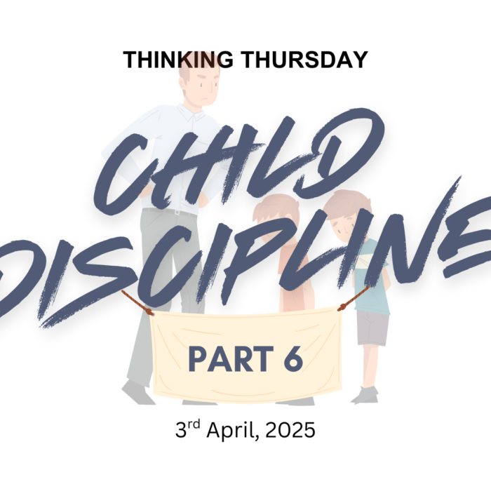 CHILD DISCIPLINE (PART 6)