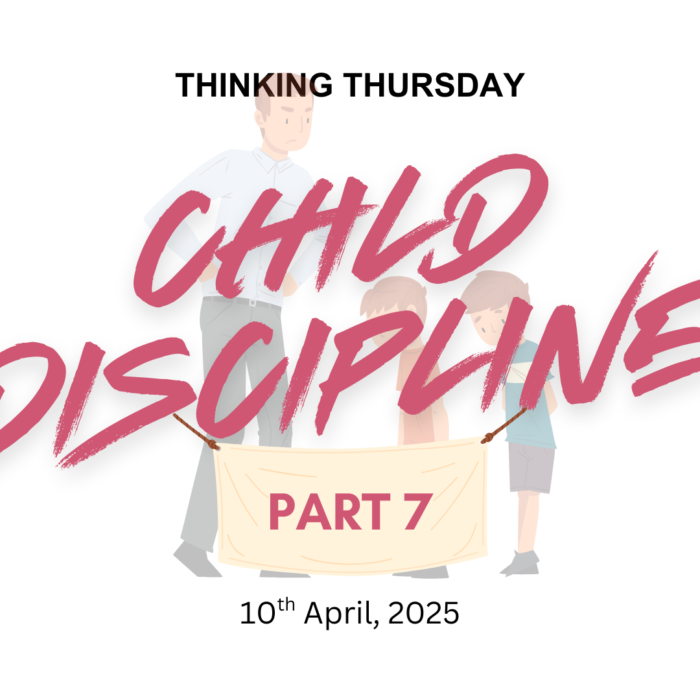 CHILD DISCIPLINE (PART 7)