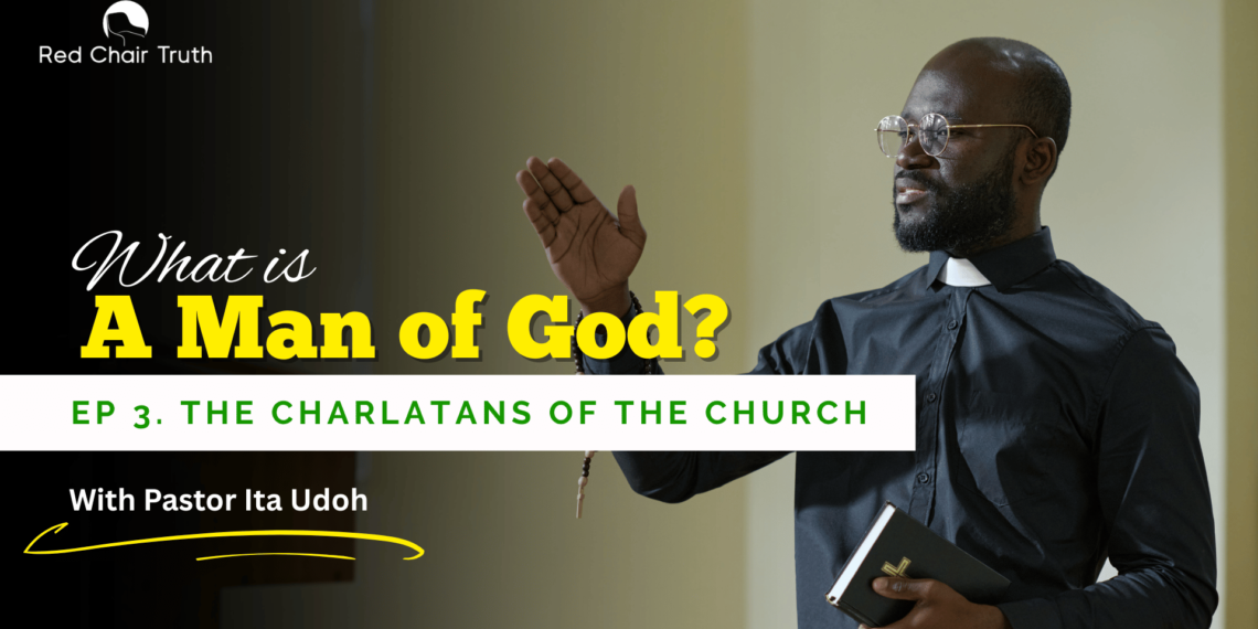 Part 1. WHAT IS A MAN OF GOD? || A Holistic Understanding || Red Chair Truth | Ita Udoh