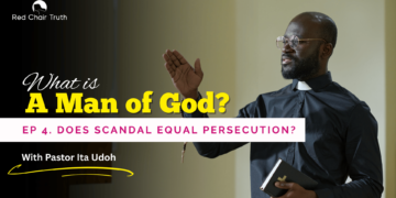 Part 1. WHAT IS A MAN OF GOD? || A Holistic Understanding || Red Chair Truth | Ita Udoh