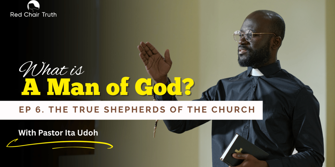 Part 1. WHAT IS A MAN OF GOD? || A Holistic Understanding || Red Chair Truth | Ita Udoh