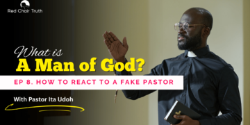Part 1. WHAT IS A MAN OF GOD? || A Holistic Understanding || Red Chair Truth | Ita Udoh