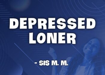 Depressed Loner by Sis. M. M.