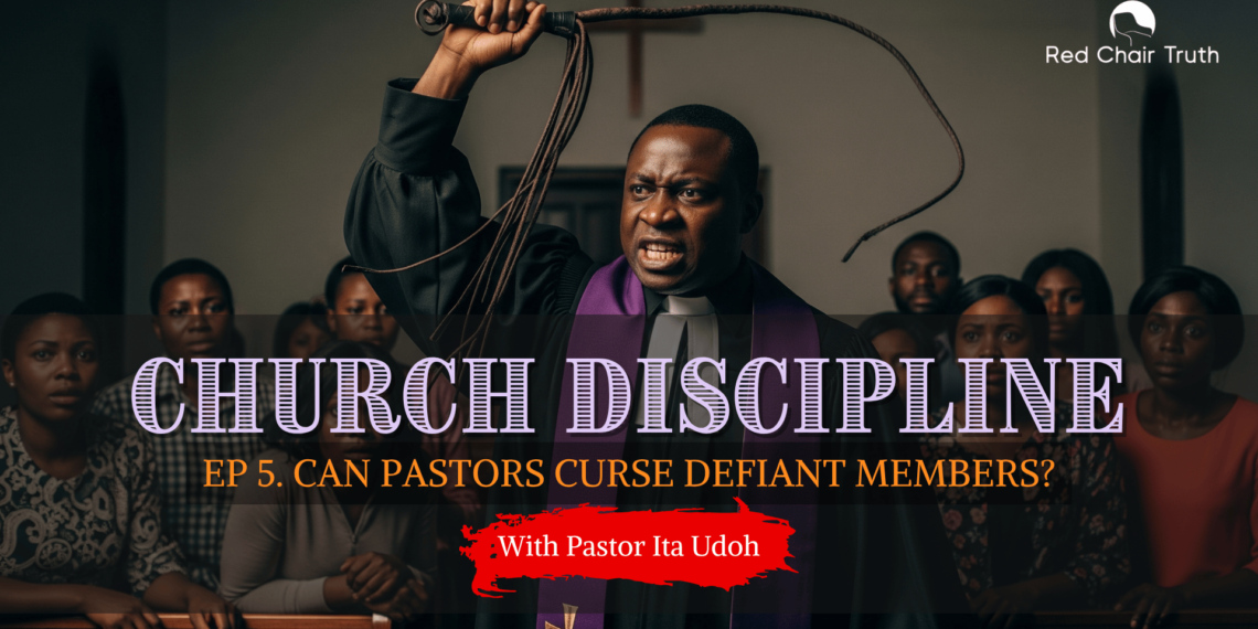 Part 1. Church Discipline: IS GOD A DISCIPLINARIAN? | Red Chair Truth | Ita Udoh