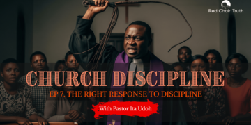 Part 1. Church Discipline: IS GOD A DISCIPLINARIAN? | Red Chair Truth | Ita Udoh