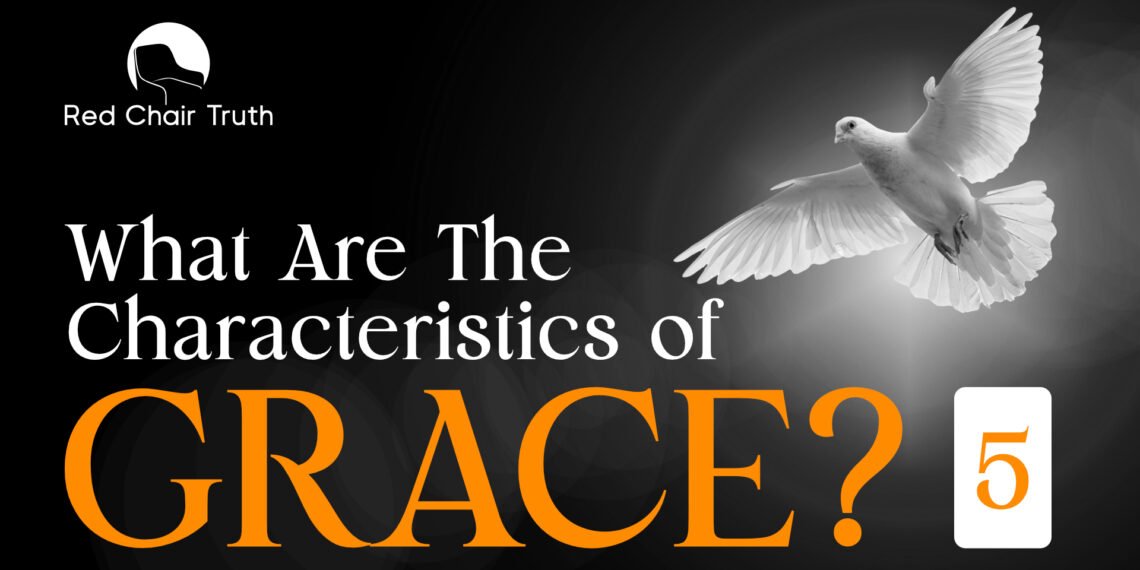 Ep 1e. Grace Traits: Can Be Received In Vain & Can Be Seen| Red Chair Truth | Ita Udoh