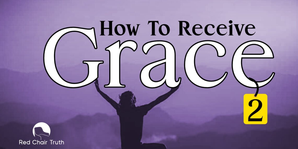 Ep 1e. Grace Traits: Can Be Received In Vain & Can Be Seen| Red Chair Truth | Ita Udoh