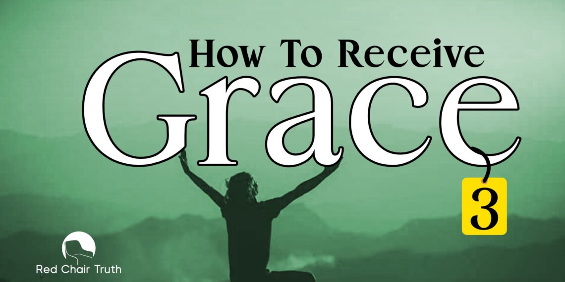 Ep 1e. Grace Traits: Can Be Received In Vain & Can Be Seen| Red Chair Truth | Ita Udoh