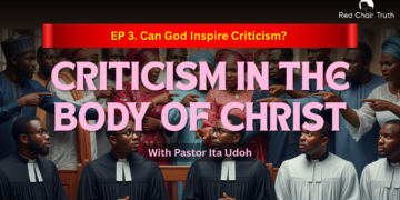 Part 1. Can Christians Criticize? || The Balance Between Love and Truth | Red Chair Truth | Ita Udoh