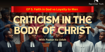 Part 1. Can Christians Criticize? || The Balance Between Love and Truth | Red Chair Truth | Ita Udoh