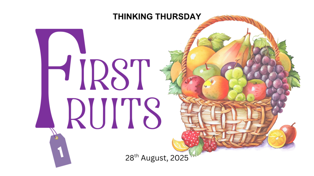 FIRST FRUITS (PART 1)