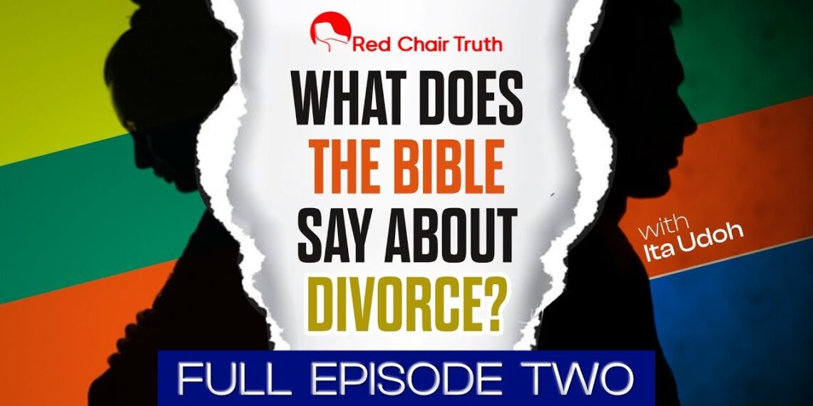 Divorce: A Biblical Perspective || EP 1.1 (God is a Divorcee?) || Red Chair Truth || Ita Udoh