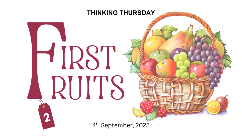 FIRST FRUITS (PART 2)