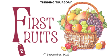 FIRST FRUITS (PART 2)