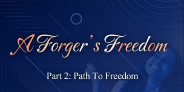 A FORGER’S FREEDOM (PART 2: PATH TO FREEDOM)