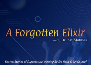 A FORGOTTEN ELIXIR – BY DR. ART MATHIAS (PART 1)