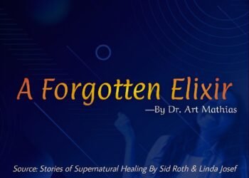 A FORGOTTEN ELIXIR – BY DR. ART MATHIAS (PART 2)
