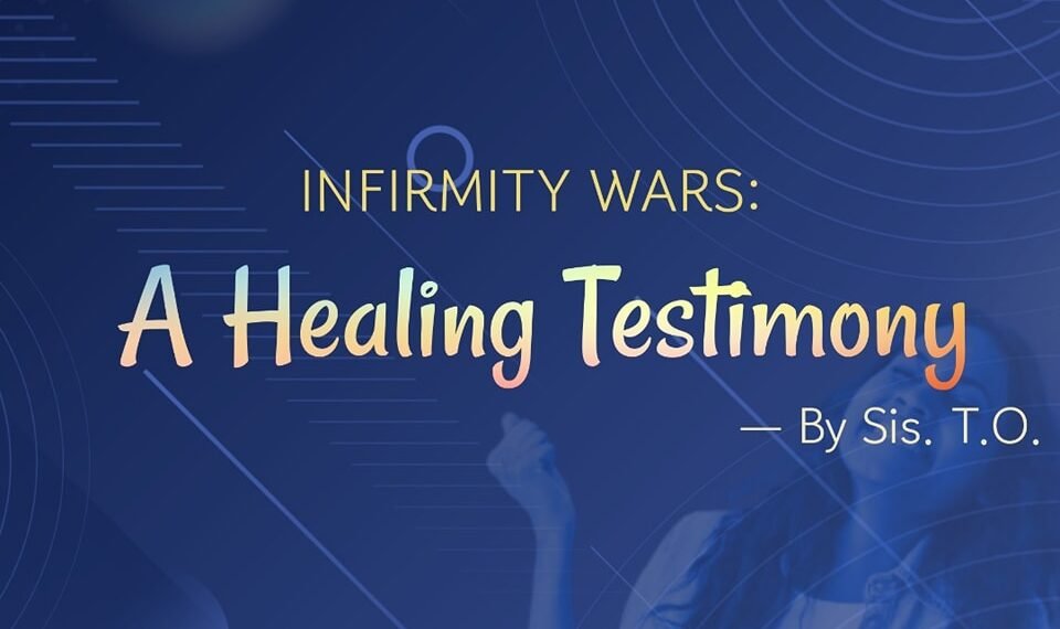 INFIRMITY WARS: A HEALING TESTIMONY (PART 2)
