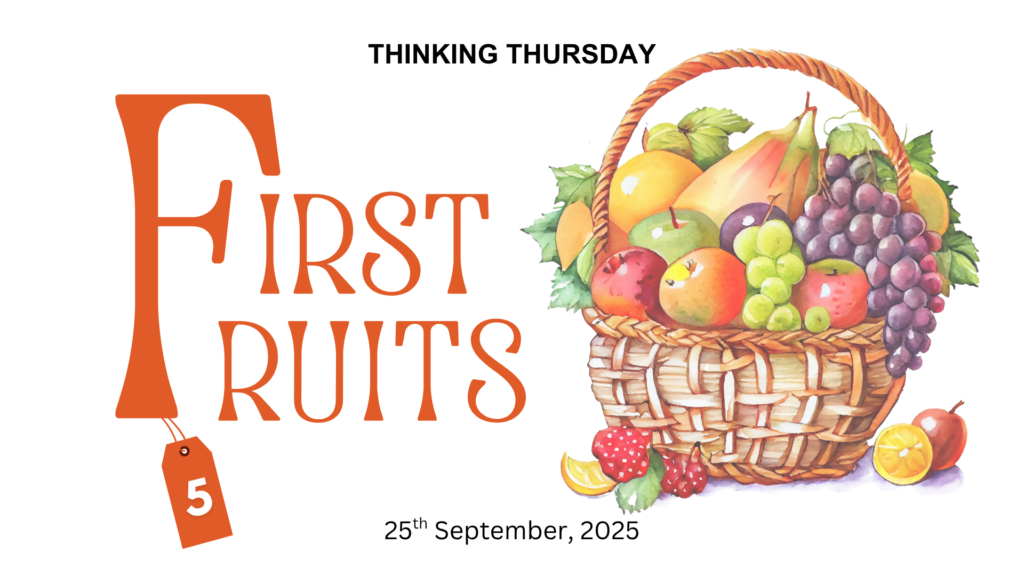 FIRST FRUITS (PART 5)