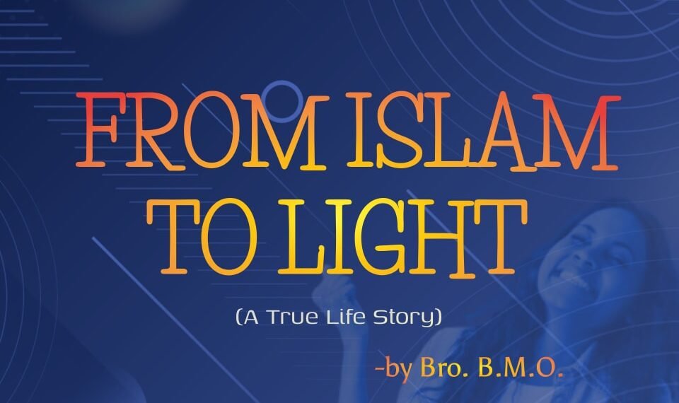 From Islam To Light (Part 3)