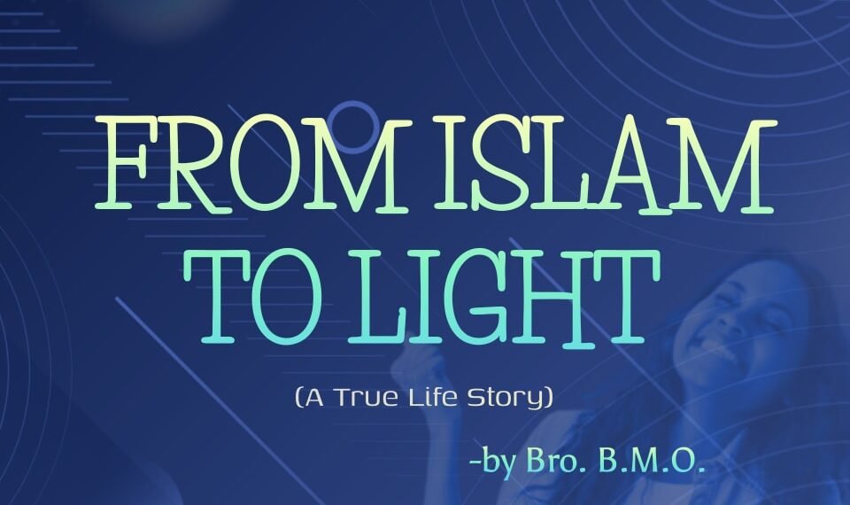 From Islam To Light (Part 4)