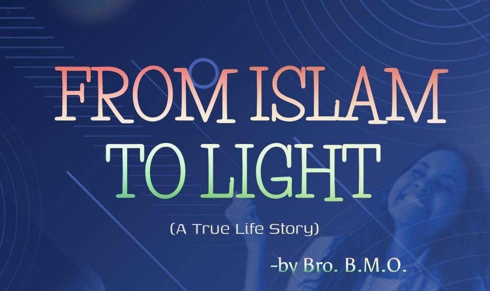 From Islam To Light (Part 5)