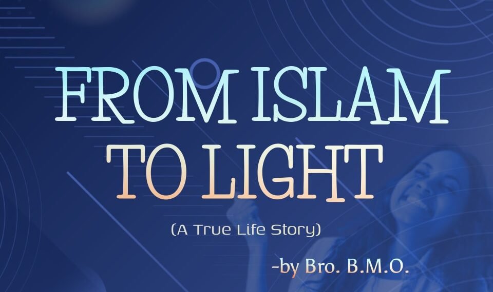 From Islam To Light (Part 6)