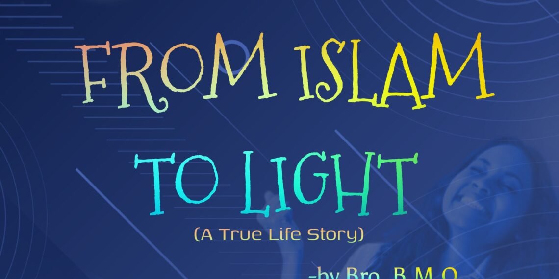 From Islam to Light (Part 1)