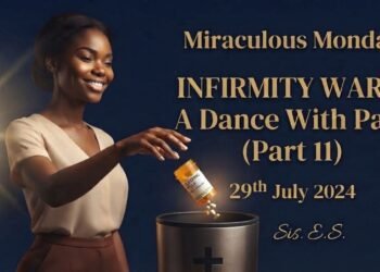 INFIRMITY WARS: A DANCE WITH PAIN (PART 11)