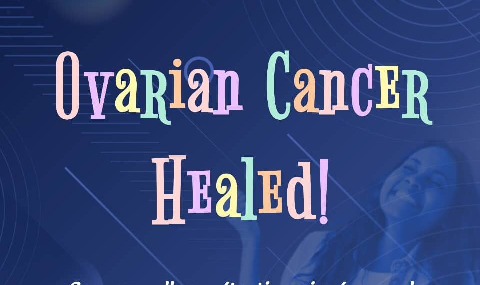 Ovarian Cancer Healed (Part 1)