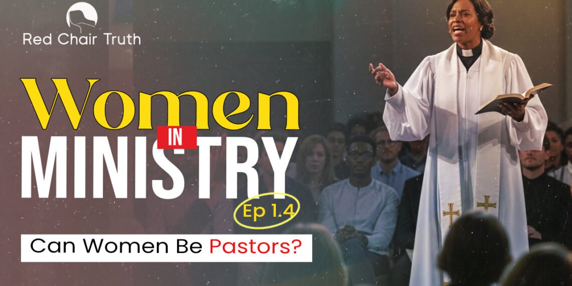 Women in Ministry || EP 1.1 || Can a Woman Be In Ministry? || Red Chair Truth || Ita Udoh