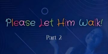 PLEASE LET HIM WALK! (PART 2)