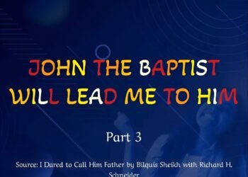 JOHN THE BAPTIST WILL LEAD ME TO HIM (Part 3)