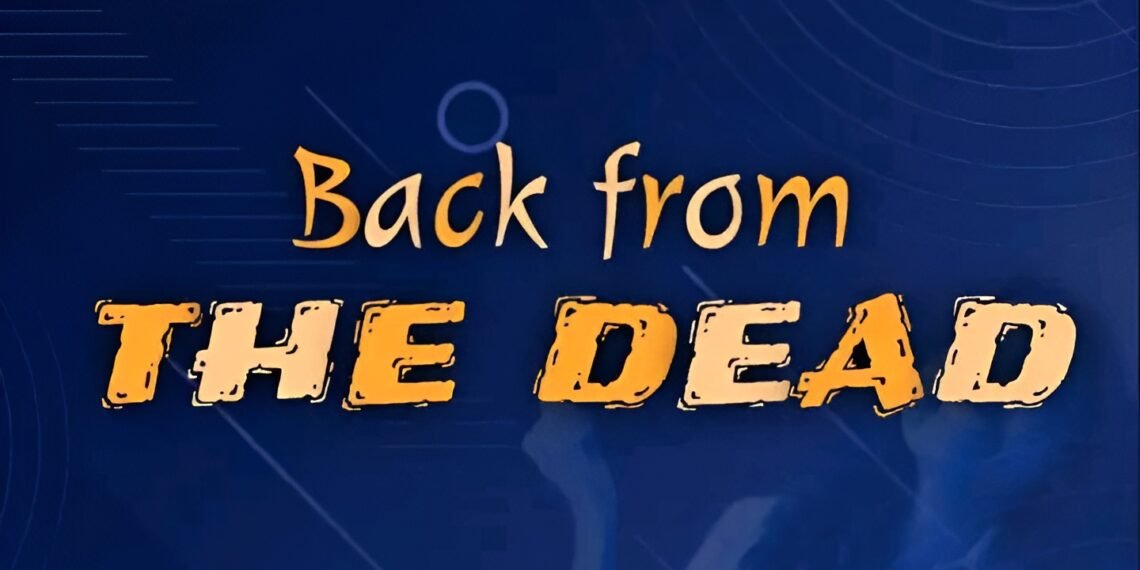 BACK FROM THE DEAD (PART 2)