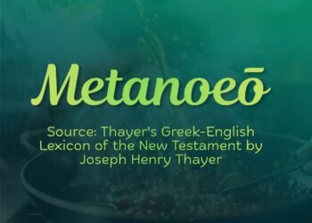 DEFINITION OF TERMS – REPENT (METANOEŌ)