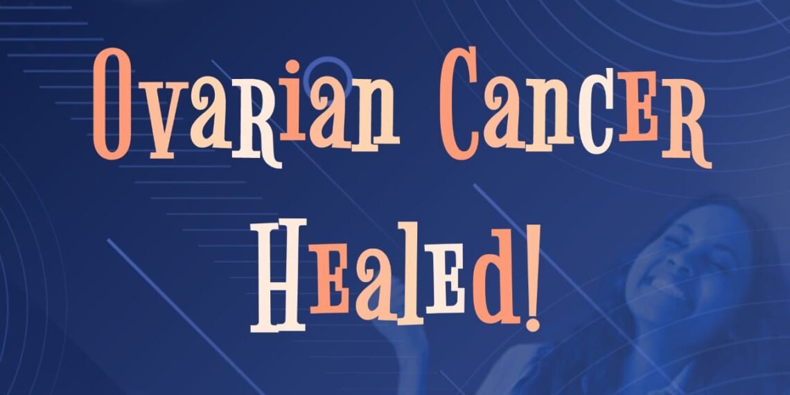 OVARIAN CANCER HEALED! (PART 4)