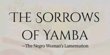 THE SORROWS OF YAMBA-THE NEGRO WOMAN’S LAMENTATION