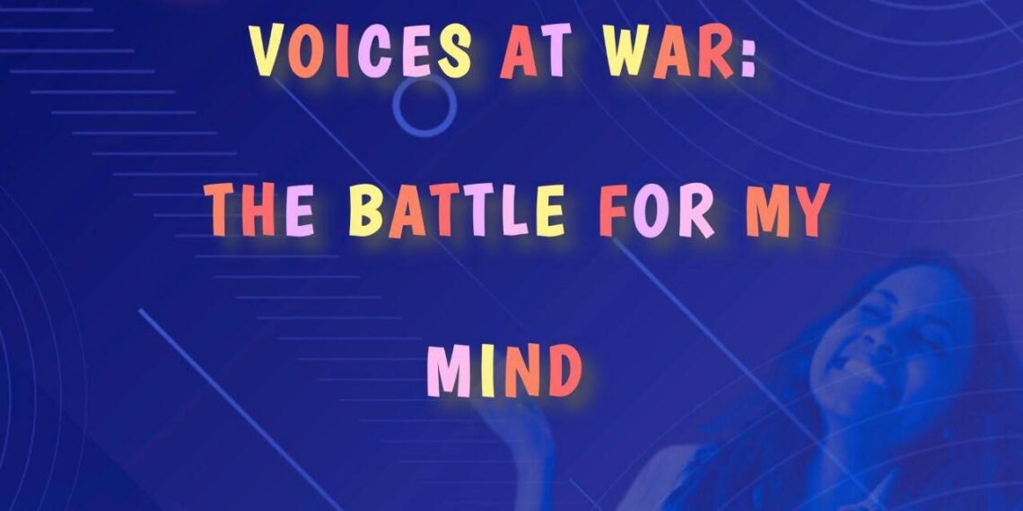 Voices At War - The Battle for My Mind (Part 2)