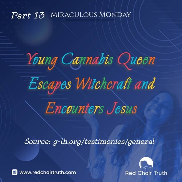 Young Cannabis Queen Escapes Witchcraft and Encounters Jesus (Part 13)