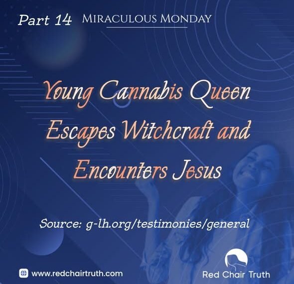 Young Cannabis Queen Escapes Witchcraft and Encounters Jesus (Part 14)