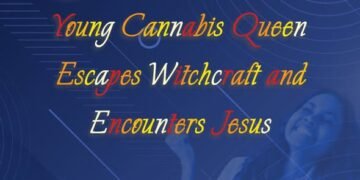 Young Cannabis Queen Escapes Witchcraft and Encounters Jesus (Part 2)