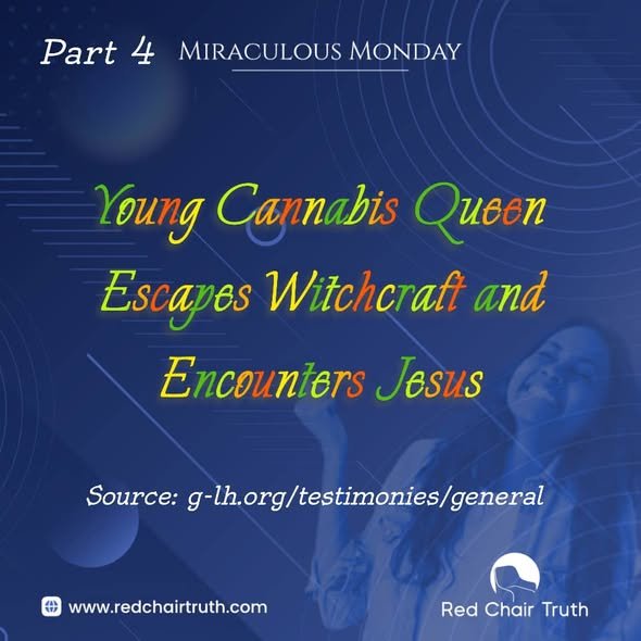Young Cannabis Queen Escapes Witchcraft and Encounters Jesus (Part 4)