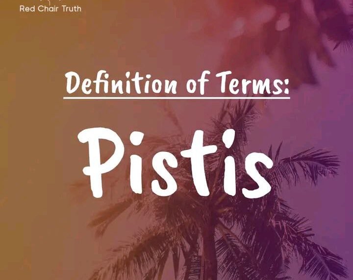 DEFINITION OF FAITH – PISTIS (GK)