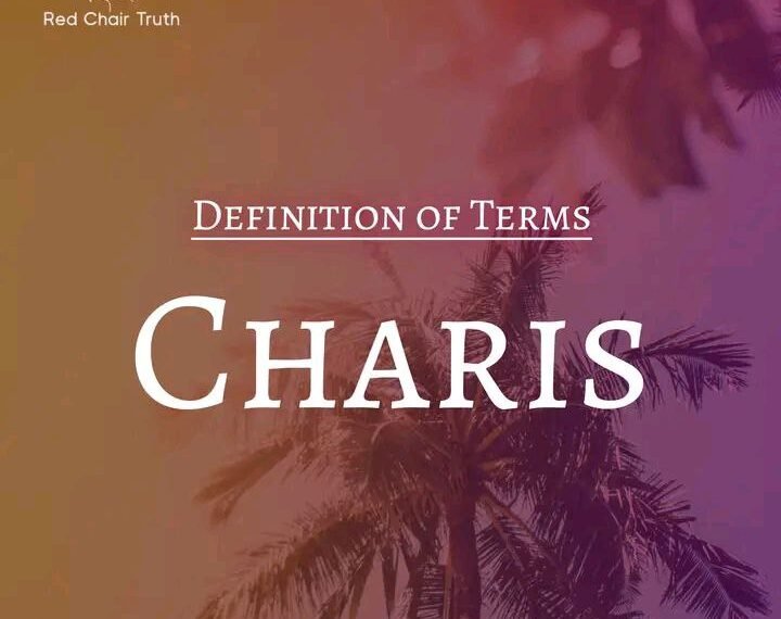 DEFINITION OF GRACE– CHARIS (GK)