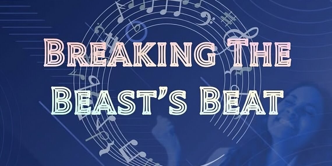 Breaking the Beasts Beat (Part 1)