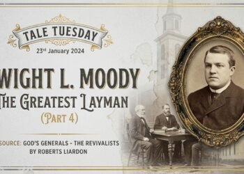 Dwight L. Moody - The Greatest Layman (Part 4)