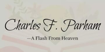 Charles F. Parham -A Flash From Heaven