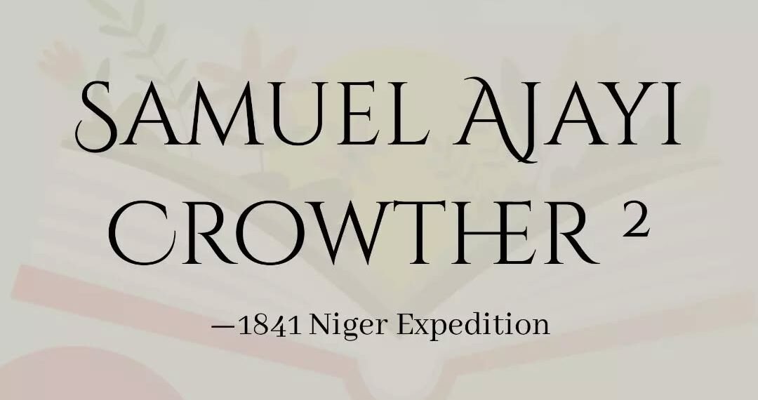  SAMUEL AJAYI CROWTHER -Part 2