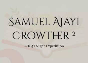  SAMUEL AJAYI CROWTHER -Part 2